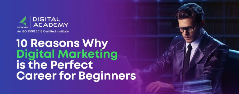 10 Reasons Why Digital Marketing is the Perfect Career for Beginners