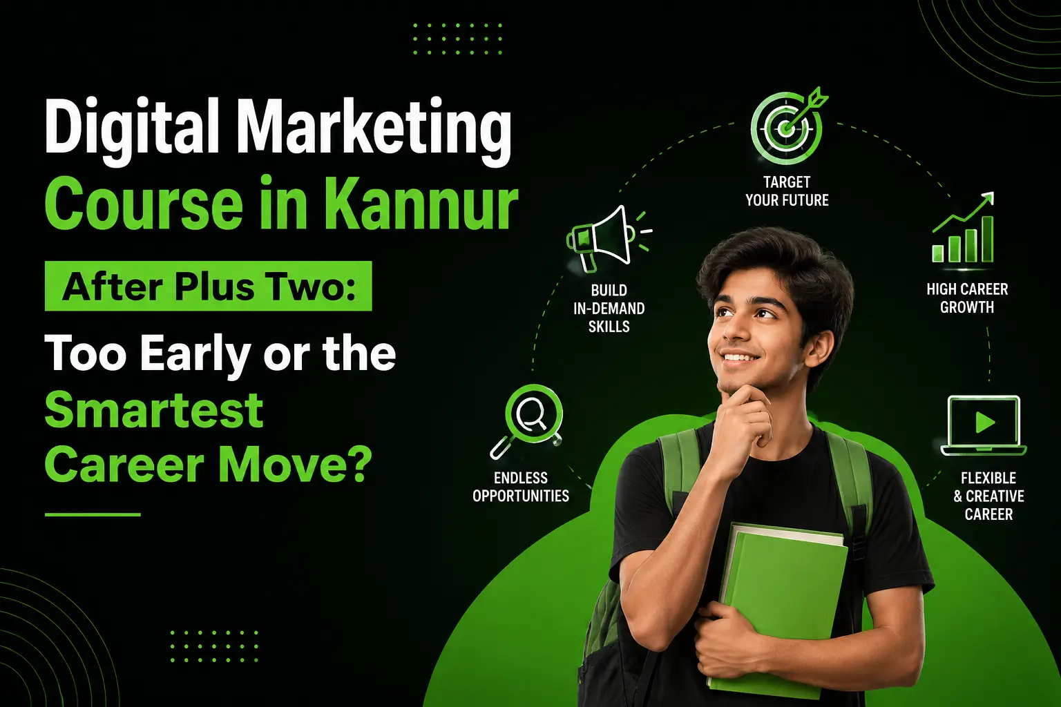 Digital Marketing Course in Kannur After Plus Two: Too Early or the Smartest Career Move?