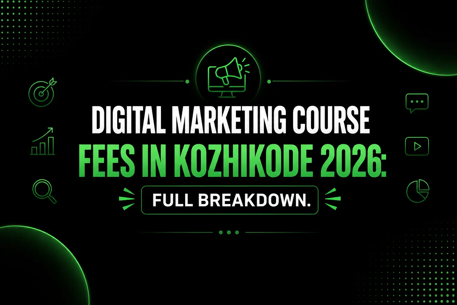 Digital Marketing Course Fees in Kozhikode 2026: Full Breakdown